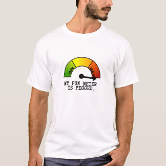 Mein Spaß-Meter wird verdübelt T-Shirt