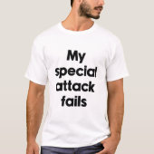Mein Spezialangriff scheitert T-Shirt (Vorderseite)
