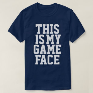 Mein Spiel-Gesicht T-Shirt
