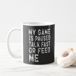 Mein Spiel ist pausiert Rede schnell oder füttere  Kaffeetasse