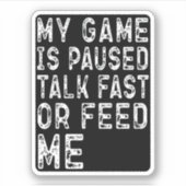 MEIN SPIEL WIRD SCHNELL GESPRÄCHT ODER MICH Gaming Aufkleber (Vorderseite)