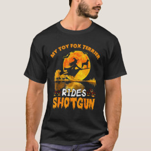 Mein Spielzeug Fox Terrier Dog fährt Shotgun Hexe T-Shirt