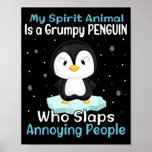 Mein spirituelles Tier ist ein mürrischer PENGUIN  Poster