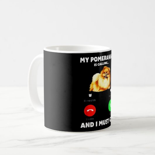 Mein Spitz ruft an und ich muss gehen Kaffeetasse (Vorderseite Links)