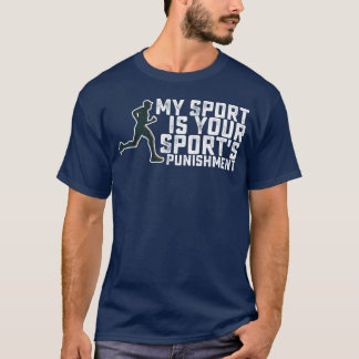 Mein Sport ist deine Sportstrafe Laufmädchen T-Shirt