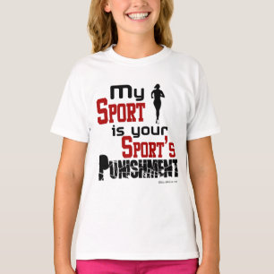 Mein Sport ist die Bestrafung Ihres Sports - Frau T-Shirt