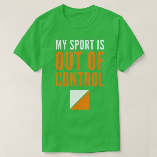 Mein Sport ist Out-Kontrolle-Orientierung Kontroll T-Shirt (Design vorne)