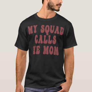 Mein Squad nennt mich Mama Funny Parter Spaß Mama T-Shirt