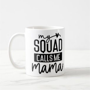 Mein Squad nennt mich Mama Niedlichen Muttertag Kaffeetasse