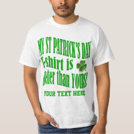 Mein St. Patrick's Day T - Shirt besser als deins