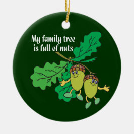 Mein Stammbaum ist von der Nuts Keramikornament