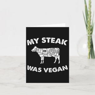Mein Steak war Vegan - Funny Meat Eater Steak Love Karte