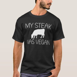 Mein Steak war Vegan GRILLEN Grill Beef T-Shirt