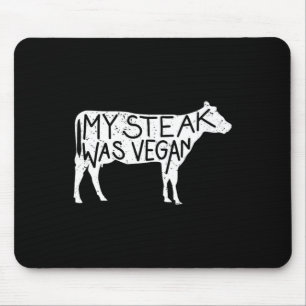 Mein Steak war Vegan - lustiger, veganer Steak Lov Mousepad
