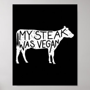 Mein Steak war Vegan - lustiger, veganer Steak Lov Poster