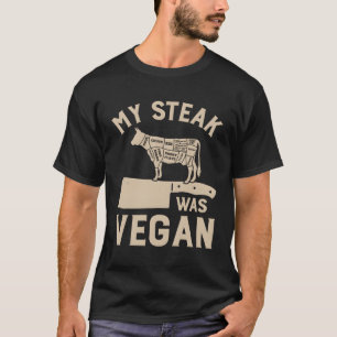 Mein Steak war Vegan T-Shirt