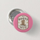 Mein Stiefel hat noch nie Matsch Western-Design Button (Vorne & Hinten)