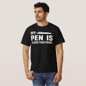 Mein Stift ist größer als dein Funny Sprichwort T-Shirt (Vorne ganz)
