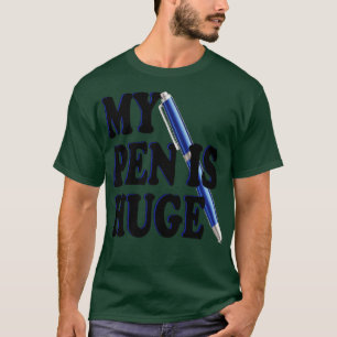 Mein Stift ist riesig T-Shirt