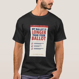 Mein Stimmzettel ist länger als Ihr Stimmzettel Ka T-Shirt