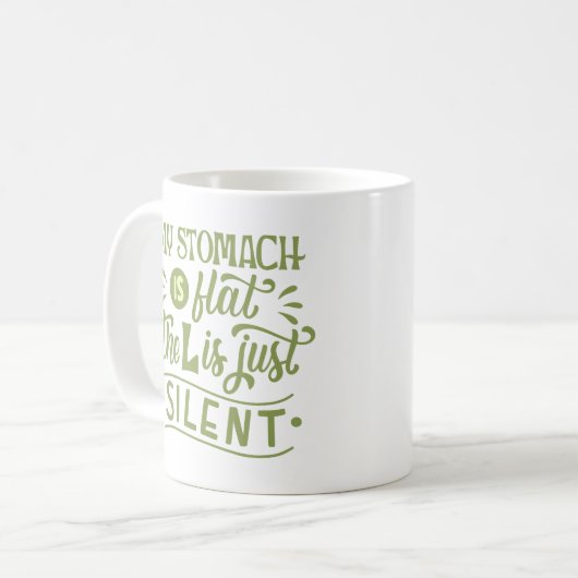 MEIN STOMACH IST FLACHTIG, DASS L NUR SILENT IST KAFFEETASSE (Vorderseite Links)