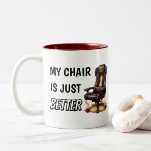 Mein Stuhl ist einfach besser Funny Gaming Chair Zweifarbige Tasse