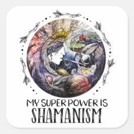 Mein Super-Power ist Shamanism-Sticker Quadratischer Aufkleber