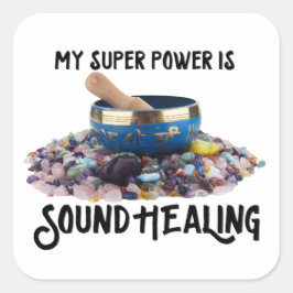 Mein Super-Power ist "Sound Healing Stickers" Quadratischer Aufkleber