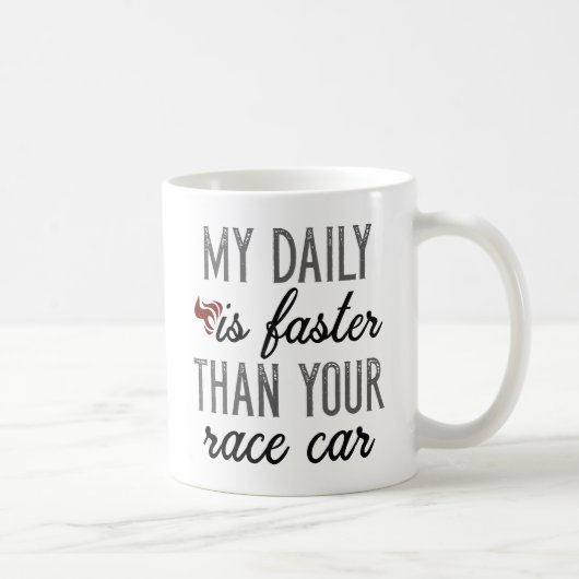 Mein Tag ist schneller Kaffeetasse (Rechts)