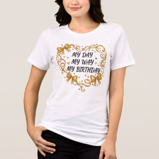 Mein Tag, meine Art, mein Geburtstag, goldenes Ban Tri-Blend Shirt