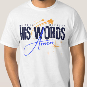 Mein tägliches Brot - Sein Wort Jesus Heiliger Gei T-Shirt