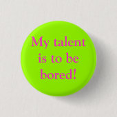 Mein Talent soll gebohrt werden! Button (Vorderseite)