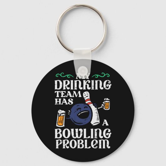 Mein Team hat Bowling Problem Funny Bowler Button Schlüsselanhänger (Vorderseite)