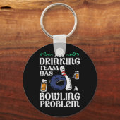 Mein Team hat Bowling Problem Funny Bowler Button Schlüsselanhänger (Vorderseite)