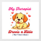 Mein Therapeut Drools ein wenig Fensteraufkleber (Blatt)