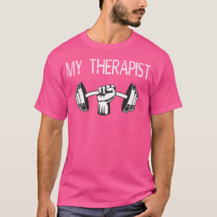 Mein Therapeut Dumbell Funny Gym trainout Gewicht  T-Shirt