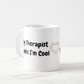 Mein Therapeut hält mich für Cool Kaffeetasse (Vorderseite Links)