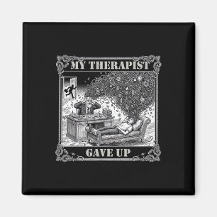 Mein Therapeut hat aufgegeben Mental Health Psycho Magnet