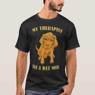 Mein Therapeut hat einen nassen Nase Hund Arzt für T-Shirt