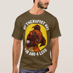 Mein Therapeut hat Fell und 4 Beine Boxer Hund T-Shirt