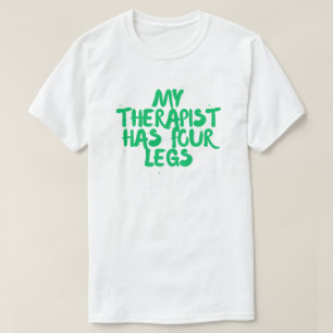 Mein Therapeut hat vier Beine – Humor Hundebesitze T-Shirt