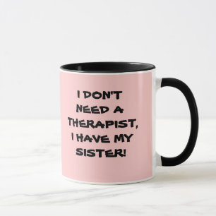 MEIN THERAPEUT, MEINE SCHWESTER-Schale Tasse
