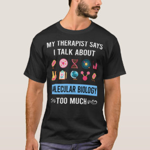 Mein Therapeut Molekularbiologe Biologe T-Shirt