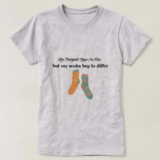 Mein Therapeut sagt, es geht mir gut T-Shirt (Design vorne)