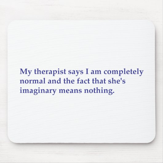 Mein Therapeut sagt Mousepad (Vorne)