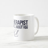 Mein Therapeut weiß alles über dich Kaffeetasse (VorderseiteRechts)