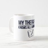 Mein Therapeut weiß alles über dich Kaffeetasse (Vorderseite Links)