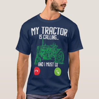 Mein Traktor ruft und ich muss Bauer in der Landwi T-Shirt