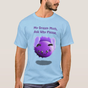 Mein Traum-Motte Alles Warum Bitte Süß Lustig T-Shirt