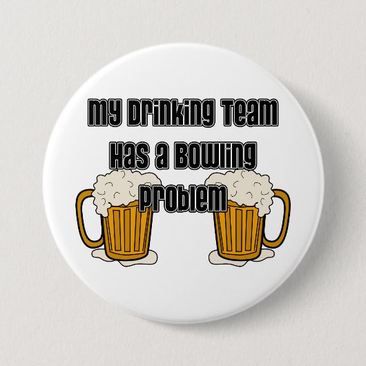 Mein trinkendes Team hat ein Bowlings-Problem Button (Vorderseite)